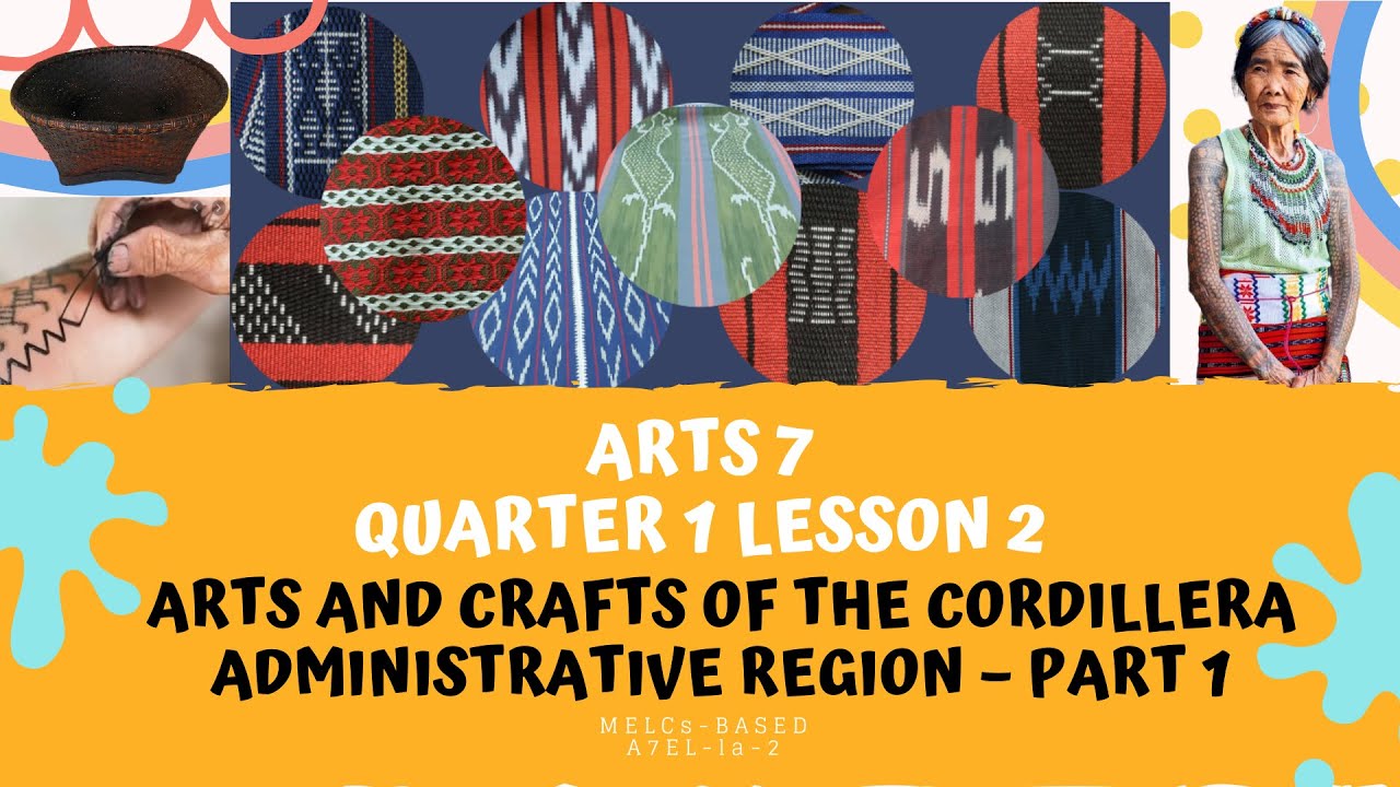 500565-Taguig Integrated School-Arts7-Quarter1-Module1:Arts and Crafts of the Ilocos Region and The Cordillera Administrative Region (CAR)
