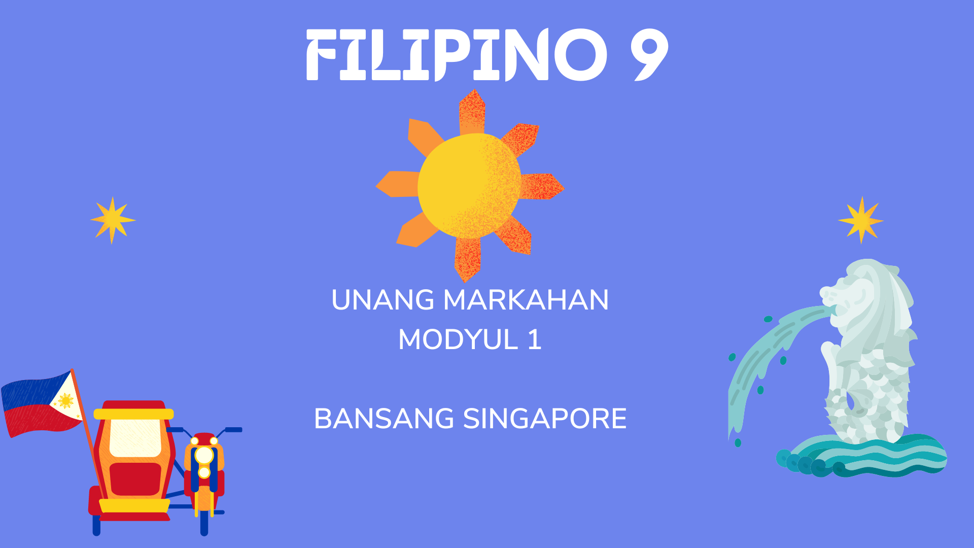 305295-LAKAN DULA HIGH SCHOOL -FILIPINO9-UNANG MARKAHAN-MODYUL 1-SINGAPORE