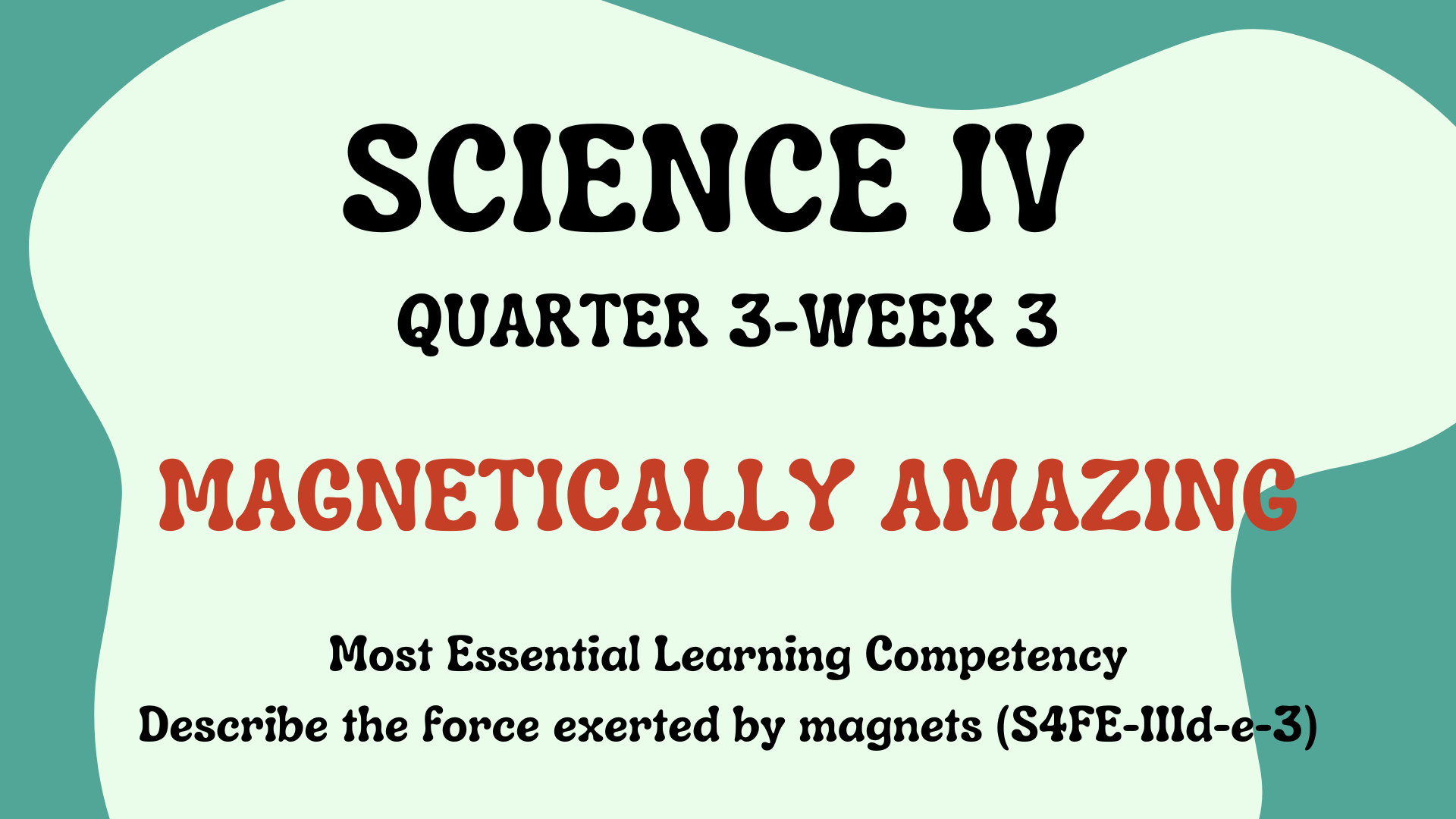 136621_Gomburza Elementary School-Science 4-Quarter 3-Module 3: Force Exerted by Magnets 