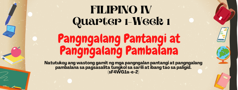 136626_LIBIS BAESA ELEMENTARY SCHOOL_FILIPINO_IV_Quarter1_Module1:Pangngalang Pantangi at Pambalana 