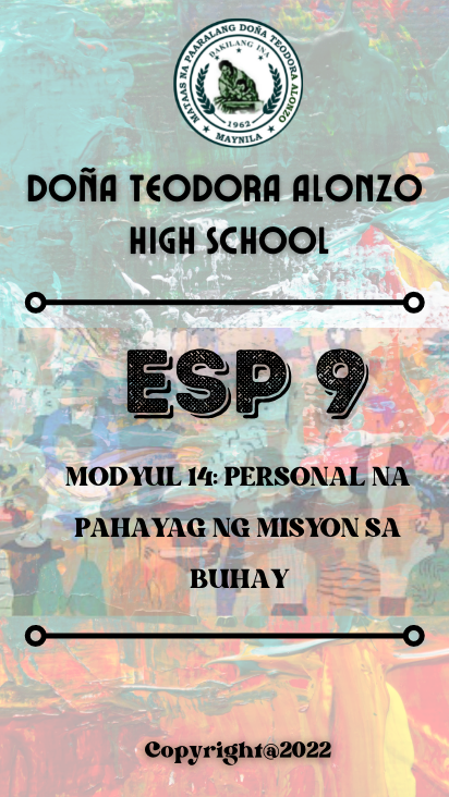 305299-Dona Teodora Alonzo High School-Edukasyon sa Pagpapakatao 9-Quarter 4 Module 14-Personal na Pahayag ng Misyon sa Buhay