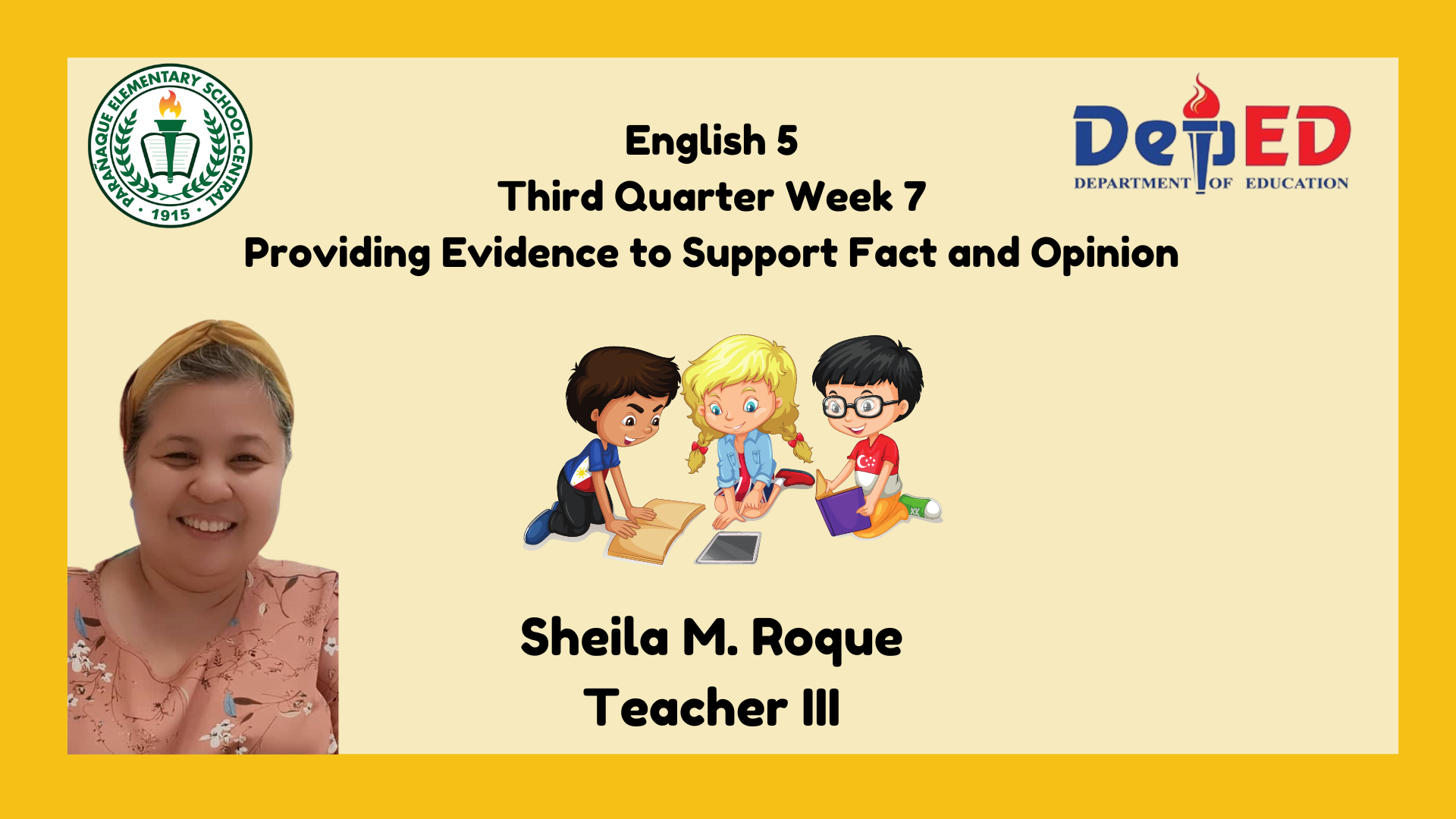 English 5 3rd Quarter Week 7: Providing Evidence to Support Fact and Opinion