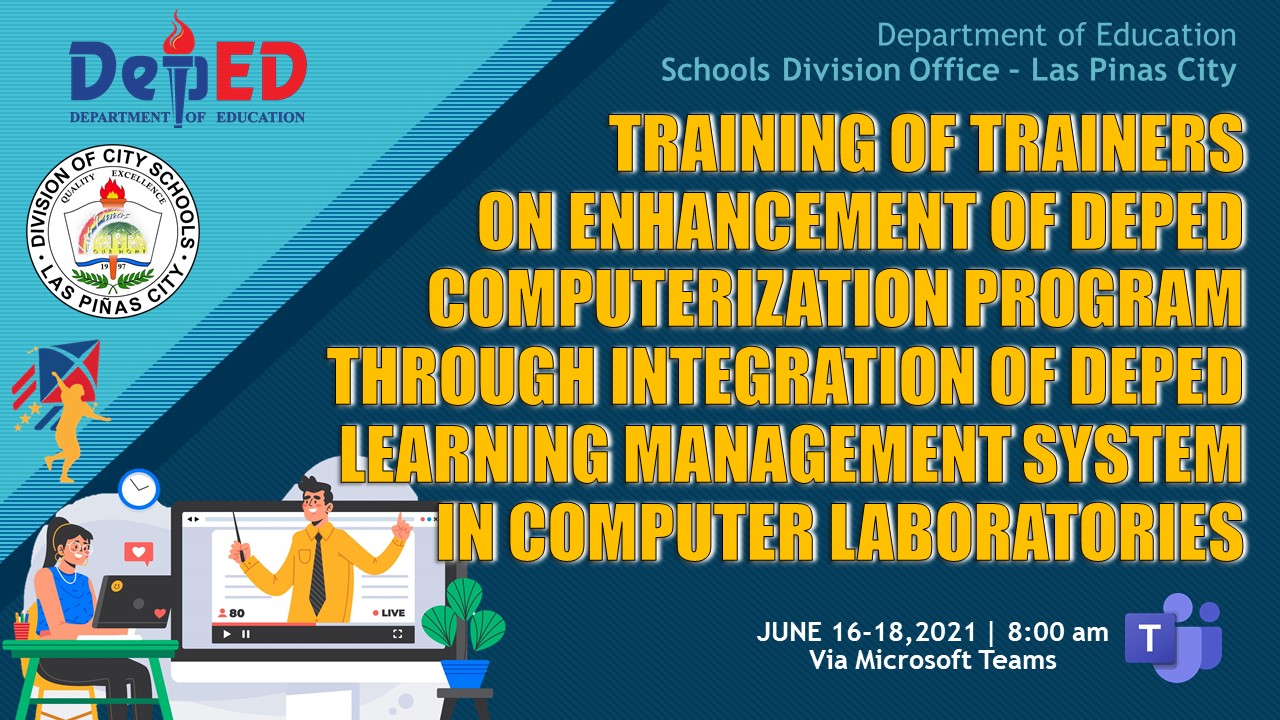 Training of Trainers Enhancement of DepEd Computerization Program  through Integration of DepEd Learning Management System in Computer Laboratories