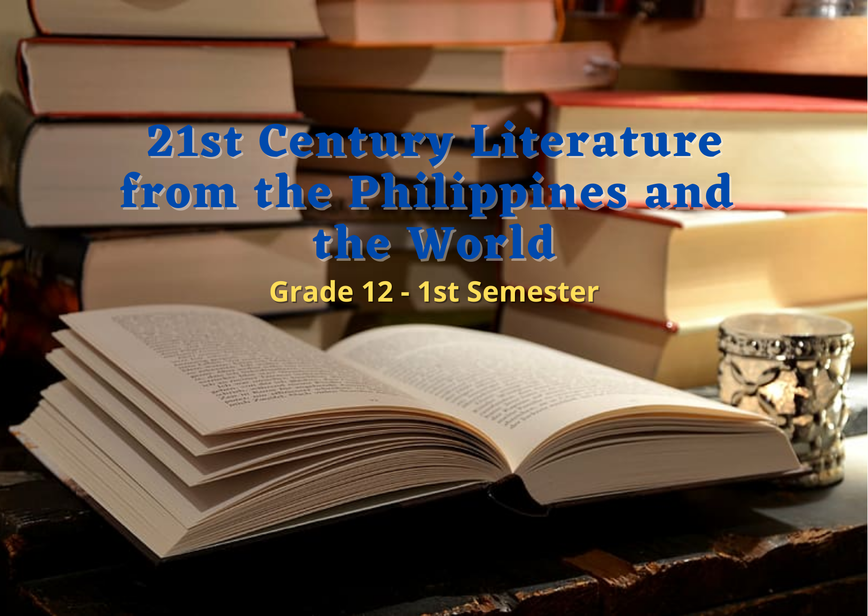 21ST CENTURY LITERATURE FROM THE PHILIPPINES AND THE WORLD