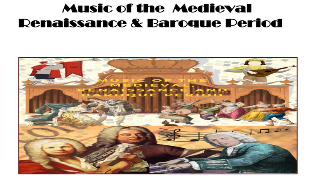Music of the Medieval, Renaissance and Baroque Period