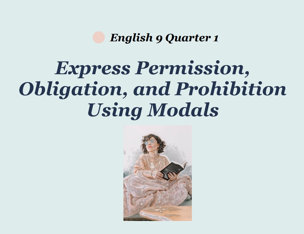 ENGLISH 9 Quarter 1 Module 1 - Express Permission, Obligation, and Prohibition Using Modals