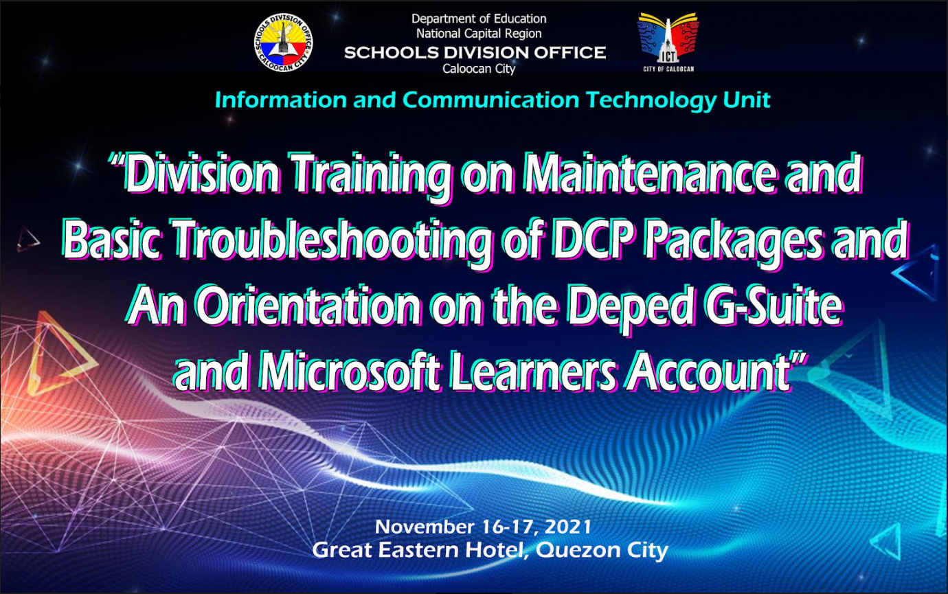 Division Training on Maintenance and Basic Troubleshooting of DCP Packages and an Orientation on the Deped G-Suite and Microsoft Learners Account